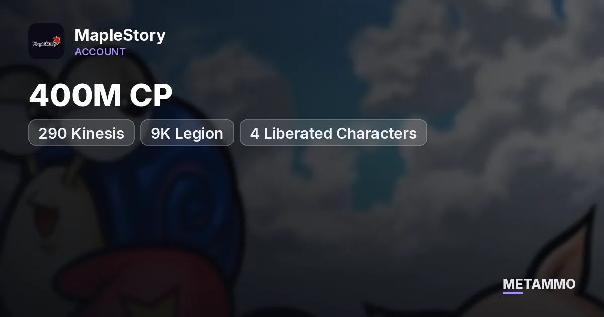 290 Kinesis | 400M CP | 9K Legion | 4 Liberated Characters - MapleStory account summary