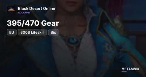 EU | 395/470 Gear | 300B Lifeskill | Bis