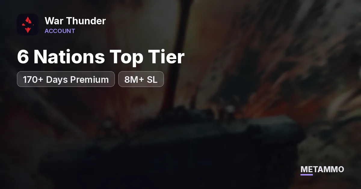 6 Nations Top Tier | 170+ Days Premium | 8M+ SL - War Thunder account summary