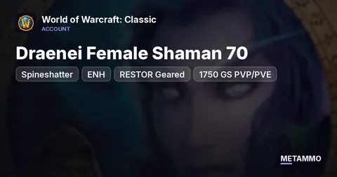 Spineshatter - Draenei Female Shaman 70 [ENH / ELEM / RESTOR Geared] [1750 GS PVP/PVE]