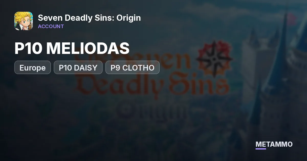EU WHALE / P10 MELIODAS , P10 DAISY, P9 CLOTHO / STACKED - Seven Deadly Sins: Origin account summary