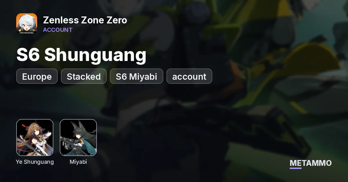 Stacked | S6 Shunguang | S6 Miyabi | EU account - Zenless Zone Zero account summary