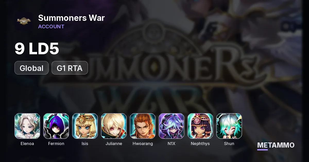 GLOBAL 9 LD5 G1 RTA: Elenoa/Fermion/Haruka/Isis/Julianne/Light Hwoarang/N1X/Neph/Shun - Summoners War account summary