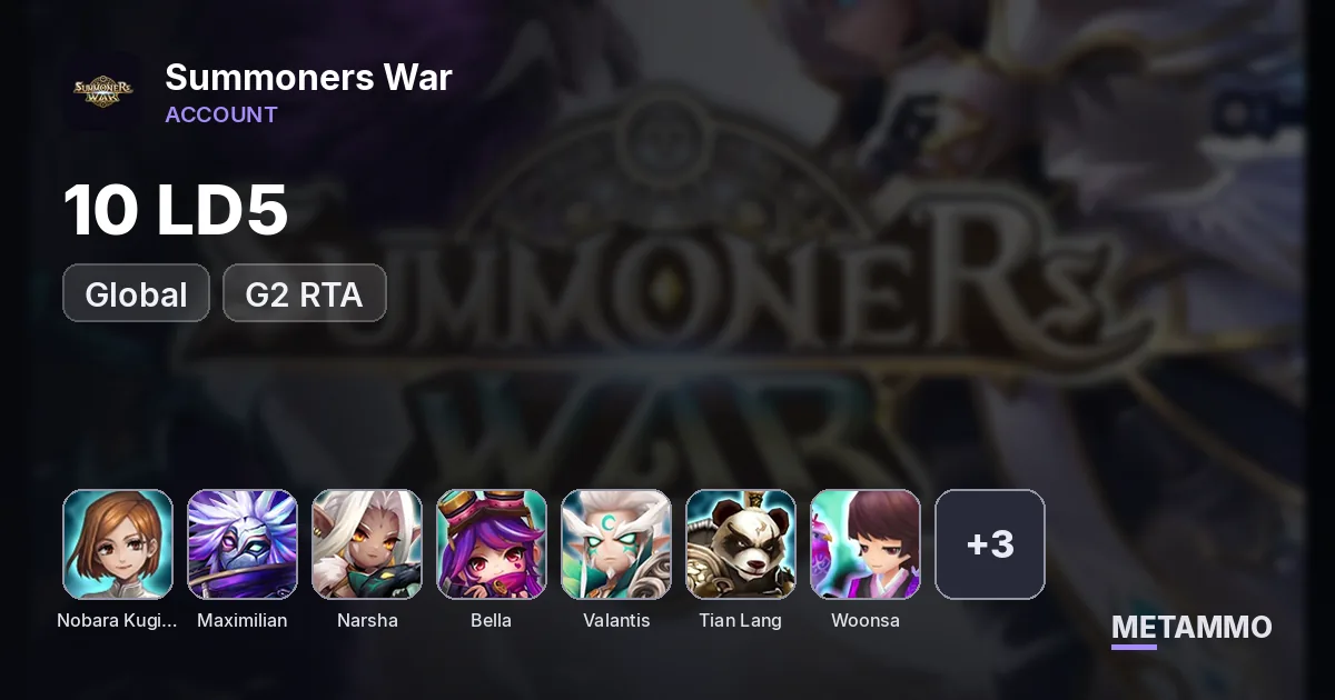 GLOBAL 10 LD G2 RTA: Light Nobara/Maxi/Narsha/Bella/Valantis/Tian Lang/Woonsa/Wolyung/Son Zhang Lao/Artamiel - Summoners War account summary