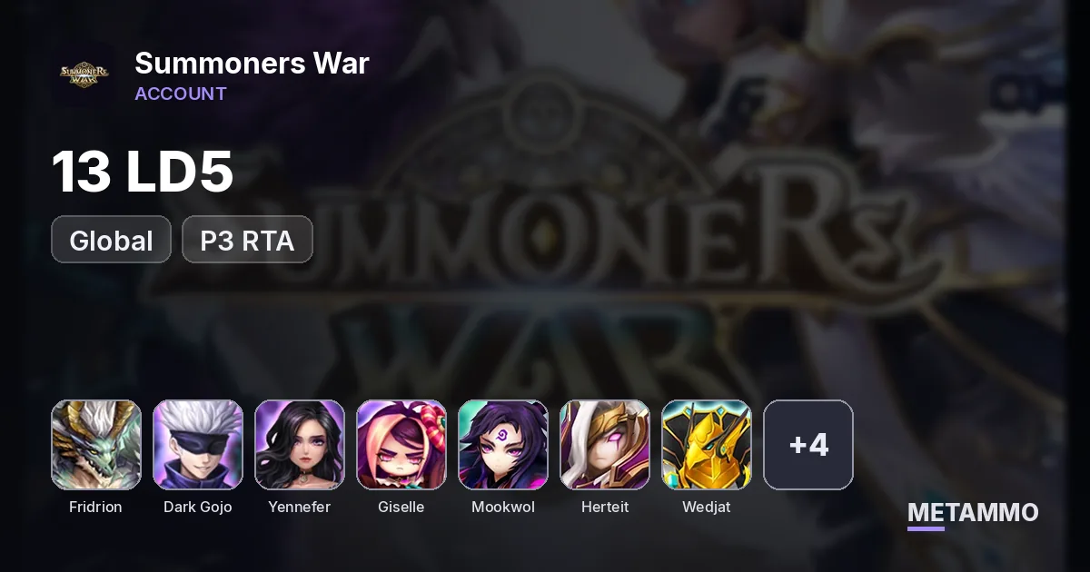 GLOBAL 13 LD5 P3 RTA: Fridrion/Dark Gojo/Dark Yennefer/Giselle/Mookwol/Herteit/Wedjat/Pontos/Woonsa/Son Zhang Lao/Ragdoll/Lo - Summoners War account summary
