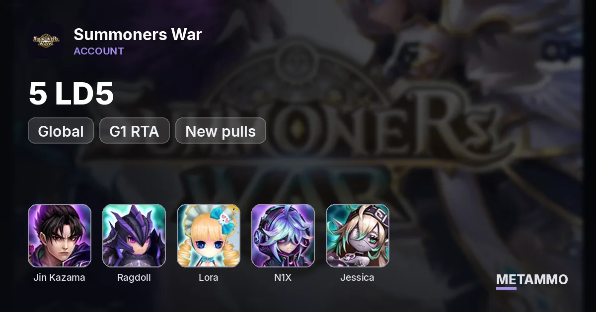 GLOBAL G1 RTA 5 LD: Dark Jin/Ragdoll/Lora/N1X/Jessica *NEW PULLS - Summoners War account summary