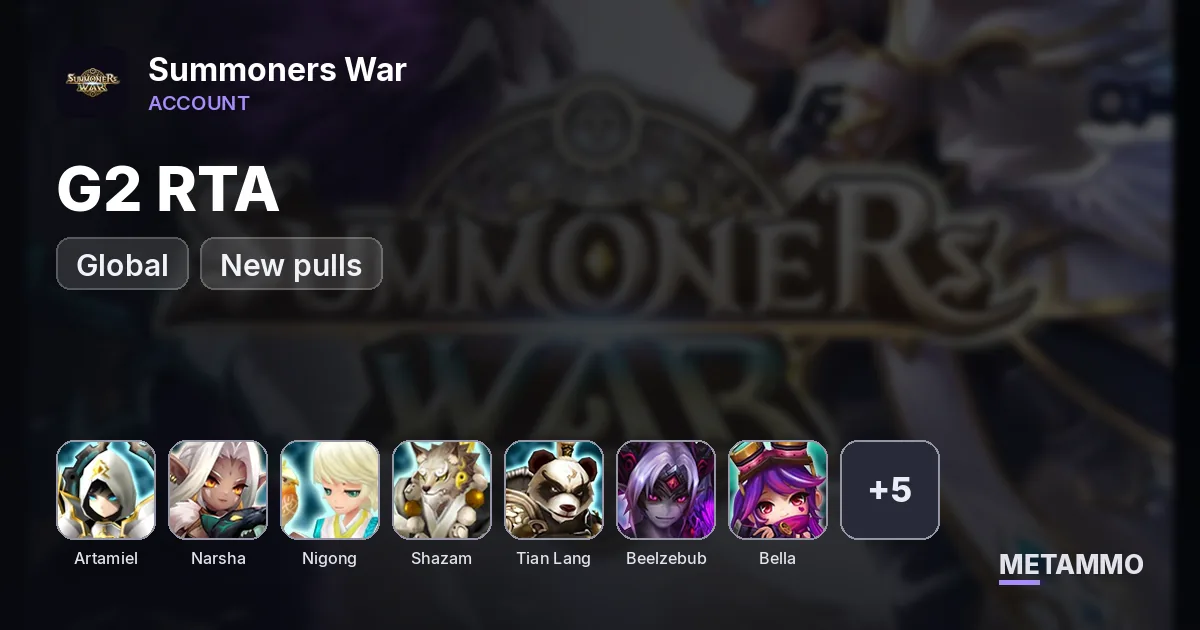 GLOBAL G2 RTA Arta/Narsha/Nigong/Shazam/Tian Lang/Beelzebub/Bella/Kiara/Pater/Ragdoll/Trinity/Light Nobara New Pull - Summoners War account summary