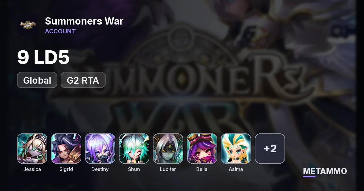 GLOBAL 9 LD5 G2 RTA: Jessica/Sigrid/Destiny/Shun/Lucifer/Bella/Asima/Son Zhang Lao/Shan - Summoners War account summary