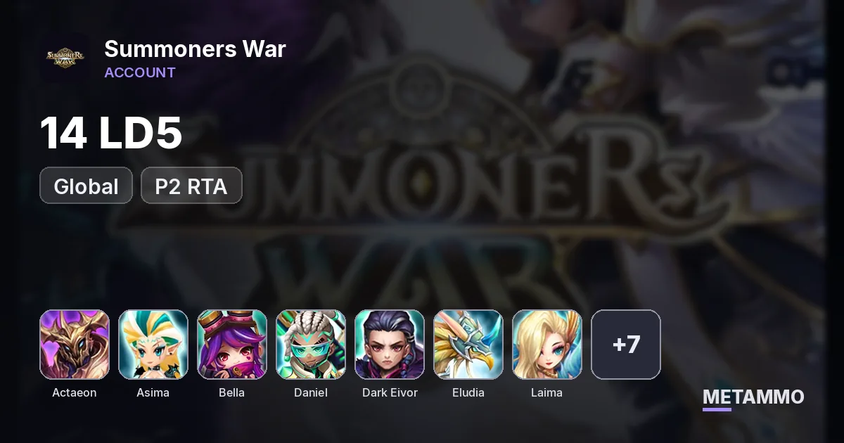 GLOBAL 14 LD5 P2 RTA: Actaeon/Asima/Bella/Daniel/Dark Eivor/Eludia/Laima/Maya/N1X/Pontos/Seimei/Vivachel/Wolyung/Woonsa - Summoners War account summary
