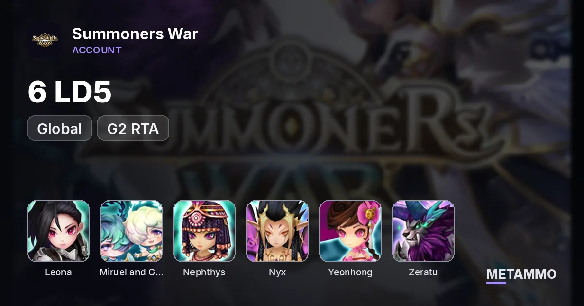 GLOBAL 6 LD5 G2 RTA: Leona/Miruel And Graciah/Neph/Nyx/Yeonhong/Zeratu - Summoners War account summary