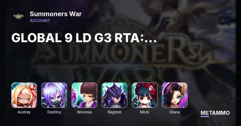 GLOBAL 9 LD G3 RTA: Dyeus/Audrey/Destiny/Ritsu/Mookwol/Woonsa/Ragdoll/Nicki/Giana