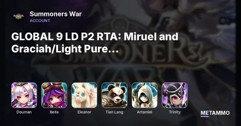 GLOBAL 9 LD P2 RTA: Miruel and Graciah/Light Pure Vanilla/Ongyouki/Douman/Bella/Eleanor/Tian Lang/Artamiel/Trinity