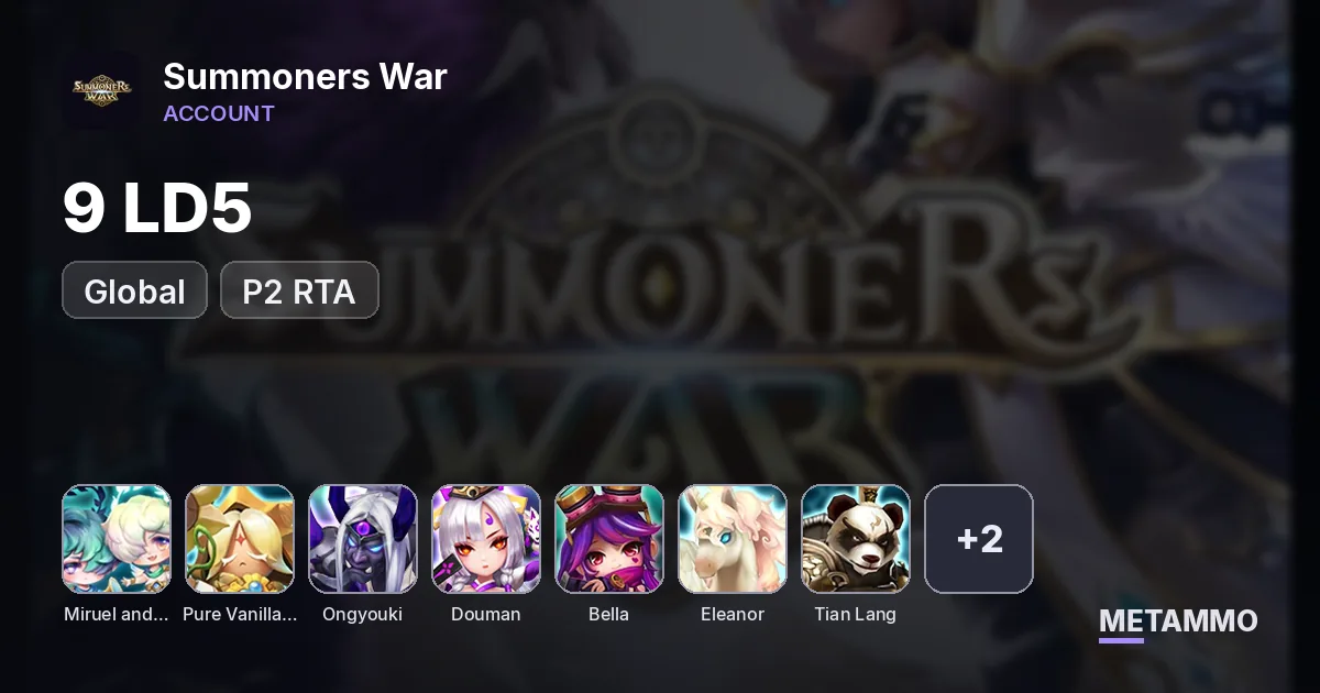 GLOBAL 9 LD P2 RTA: Miruel and Graciah/Light Pure Vanilla/Ongyouki/Douman/Bella/Eleanor/Tian Lang/Artamiel/Trinity - Summoners War account summary
