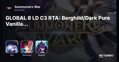 GLOBAL 8 LD C3 RTA: Berghild/Dark Pure Vanilla Cookie/Benedict/Kiki/Pater/Yeonhong/Shazam/Ragdoll