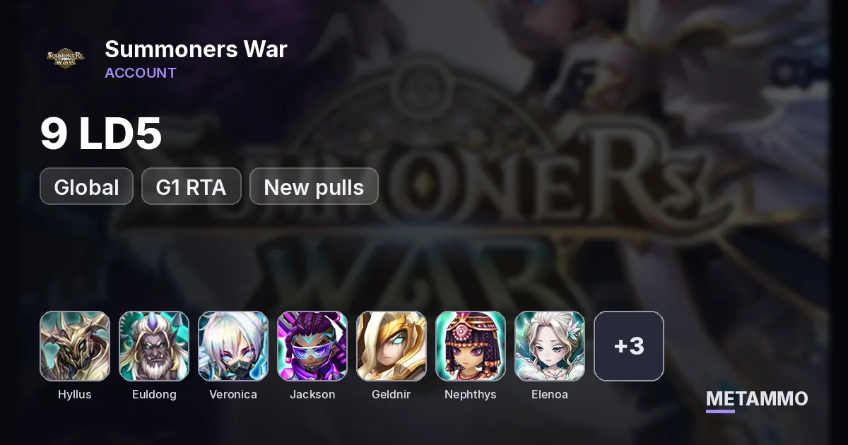 GLOBAL 9 LD G1 RTA: Hyllus/Euldong/Veronica/Jackson/Geldnir/Neph/Elenoa/Rahul/Qitian Dasheng/Dr. Richard New Pull - Summoners War account summary