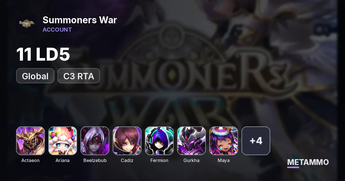 GLOBAL 11 LD5 C3 RTA: Actaeon/Ariana/Beelzebub/Cadiz/Fermion/Gurkha/Maya/Son Zhang Lao/Sylvia/Veronica/Woonsa - Summoners War account summary