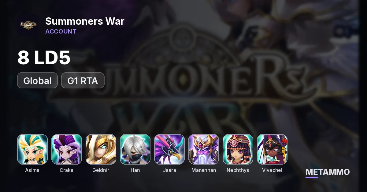 GLOBAL 8 LD5 G1 RTA: Asima/Craka/Geldnir/Han/Jaara/Manannan/Nephthys/Vivachel - Summoners War account summary