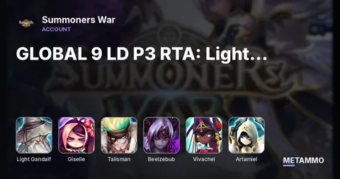 GLOBAL 9 LD P3 RTA: Light Gandalf/Giselle/Talisman/Beelzebub/Herteit/Vivachel/Artamiel/Zerath/Giana New Pull
