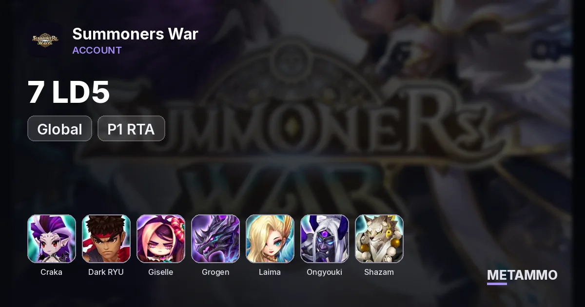 GLOBAL 7 LD5 P1 RTA: Craka/Dark RYU/Giselle/Grogen/Laima/Ongyouki/Shazam - Summoners War account summary