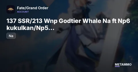 [ Na ]  137 SSR/213 Wnp Godtier Whale Na ft Np6 kukulkan/Np5 Draco/Np5 Morgan