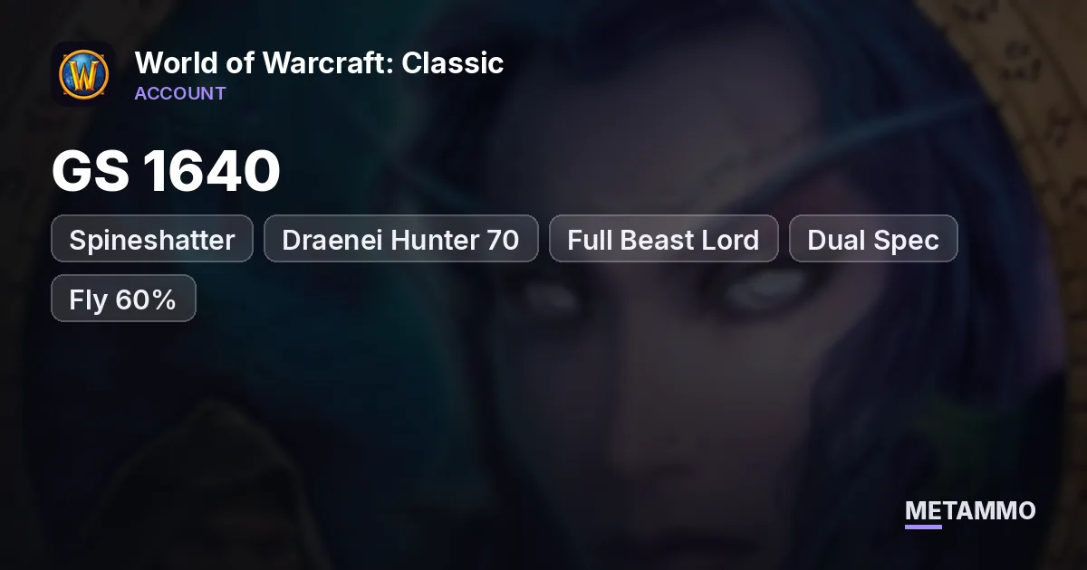 Spineshatter - Draenei Hunter 70 ■ GS 1640 ■ Full Beast Lord ■ Dual Spec ■ Fly 60% ■ - World of Warcraft: Classic account summary