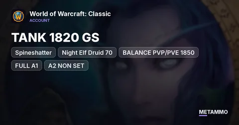 Spineshatter - Night Elf Druid 70 [TANK 1820 GS] [BALANCE PVP/PVE 1850] [FULL A1 + A2 NON SET] [280% FLY] [3000g]