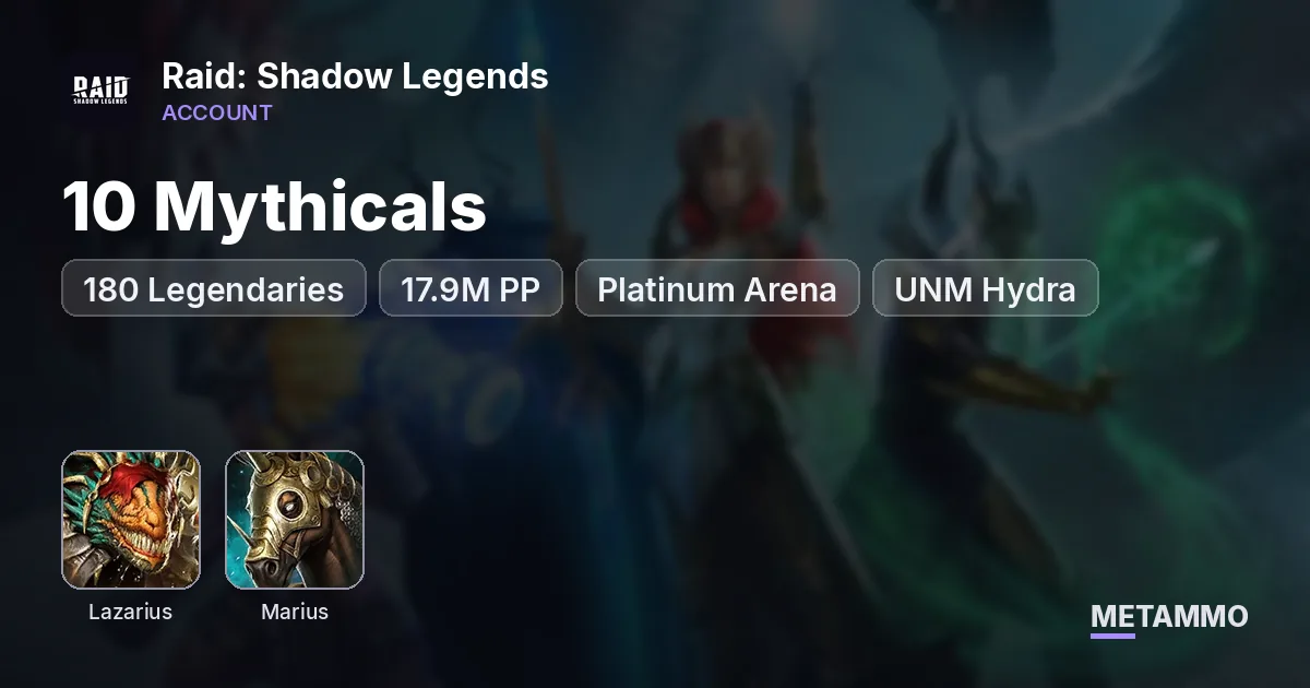 10 Mythicals | Lazarius | Marius | 180 Legendaries | 17.9M PP | Platinum Arena | UNM Hydra - Raid: Shadow Legends account summary