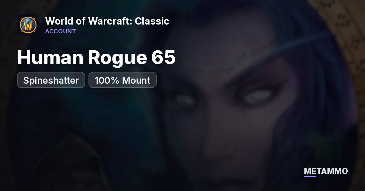 Spineshatter - Human Rogue 65 ■ 100% Mount ■ - World of Warcraft: Classic account summary