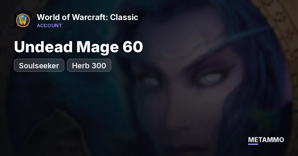 Soulseeker - Undead Mage 60 ■ Herb 300 ■ - World of Warcraft: Classic account summary