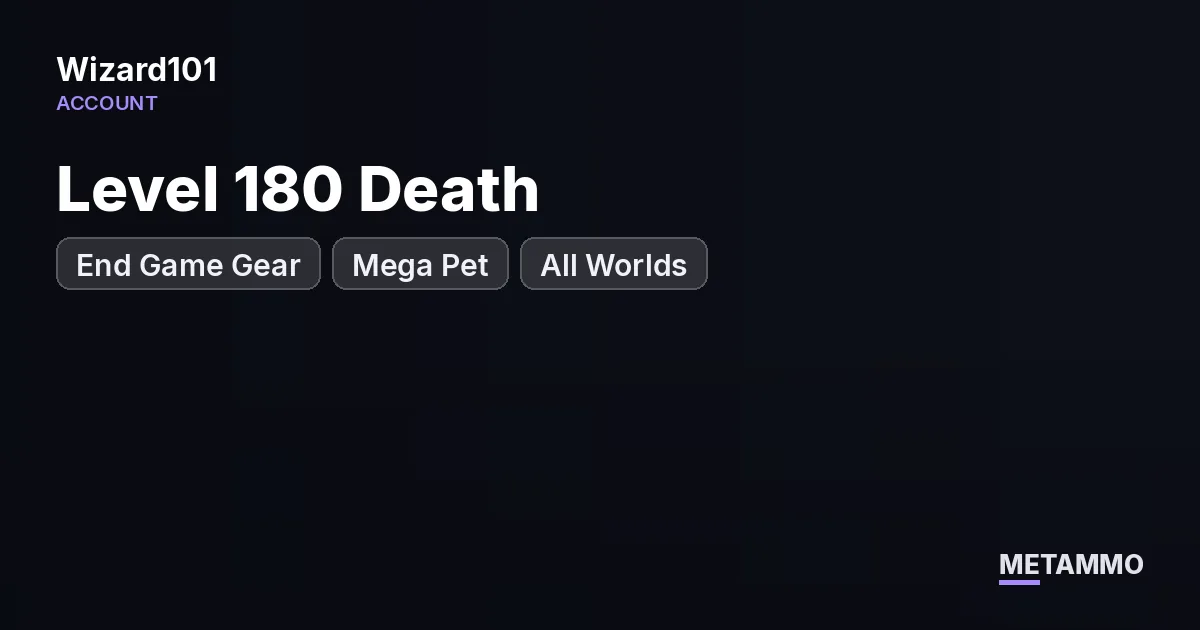 Level 180 Death | End Game Gear | Mega Pet | All Worlds - Wizard101 account summary