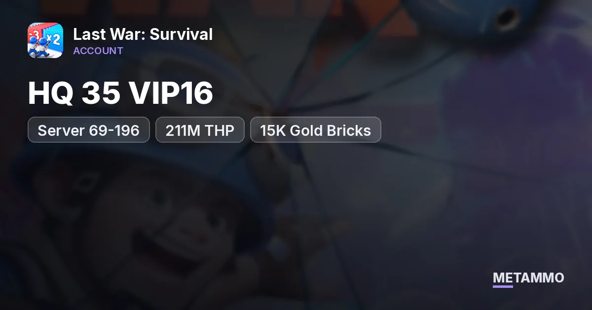 Server 69-196 | HQ 35 VIP16 | 211M THP | 15K Gold Bricks - Last War: Survival account summary