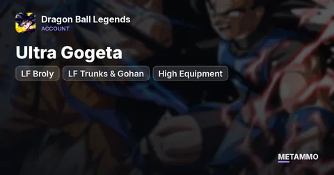 Ultra Gogeta | LF Broly | LF Trunks & Gohan | High Equipment