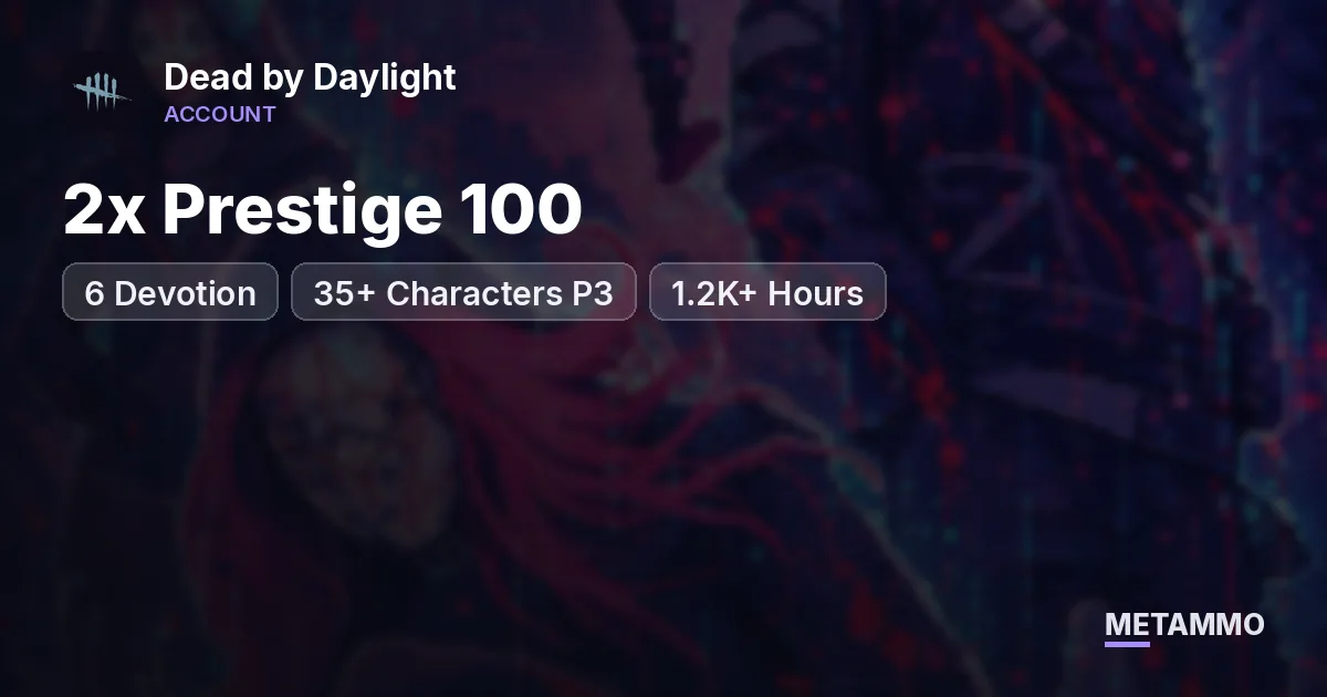 2x Prestige 100 | 6 Devotion | 35+ Characters P3 | 1.2K+ Hours - Dead by Daylight account summary