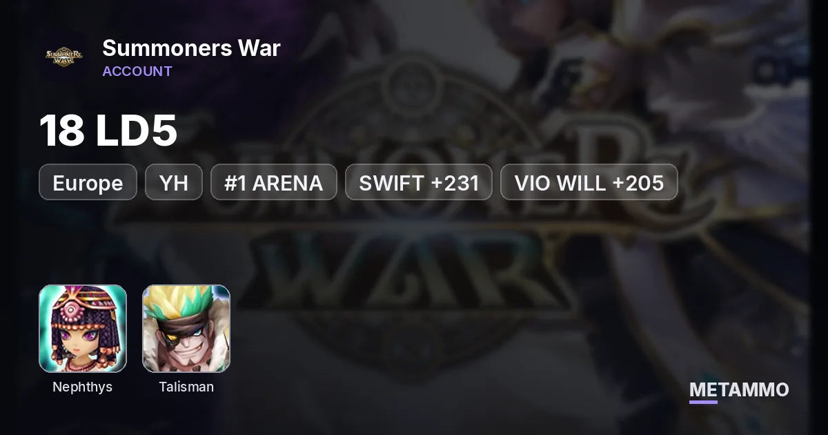 18 LD5 | NEPH | TALISMAN | YH | #1 EU ARENA | SWIFT +231 | VIO WILL +205 - Summoners War account summary