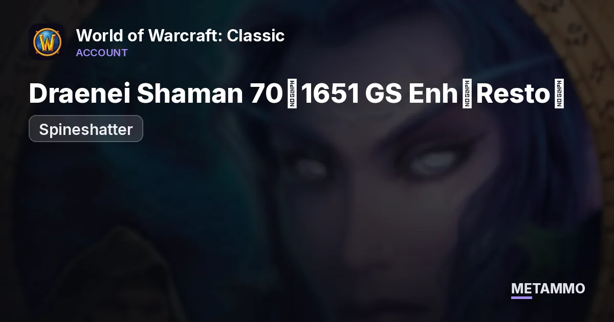 Spineshatter - Draenei Shaman 70◈1651 GS Enh◈Resto◈ - World of Warcraft: Classic account summary