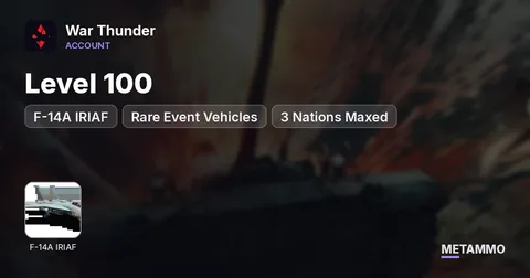 Level 100 | F-14A IRIAF + Rare Event Vehicles | 3 Nations Maxed