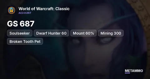 Soulseeker - Dwarf Hunter 60 ■ GS 687 ■ Mount 60% ■ Mining 300 ■ Broken Tooth Pet