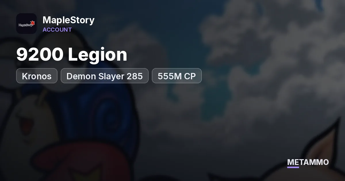 Kronos | 9200 Legion | Demon Slayer 285 | 555M CP - MapleStory account summary