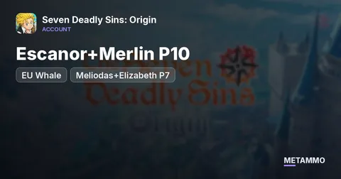 EU Whale | Escanor+Merlin P10 | Meliodas+Elizabeth P7
