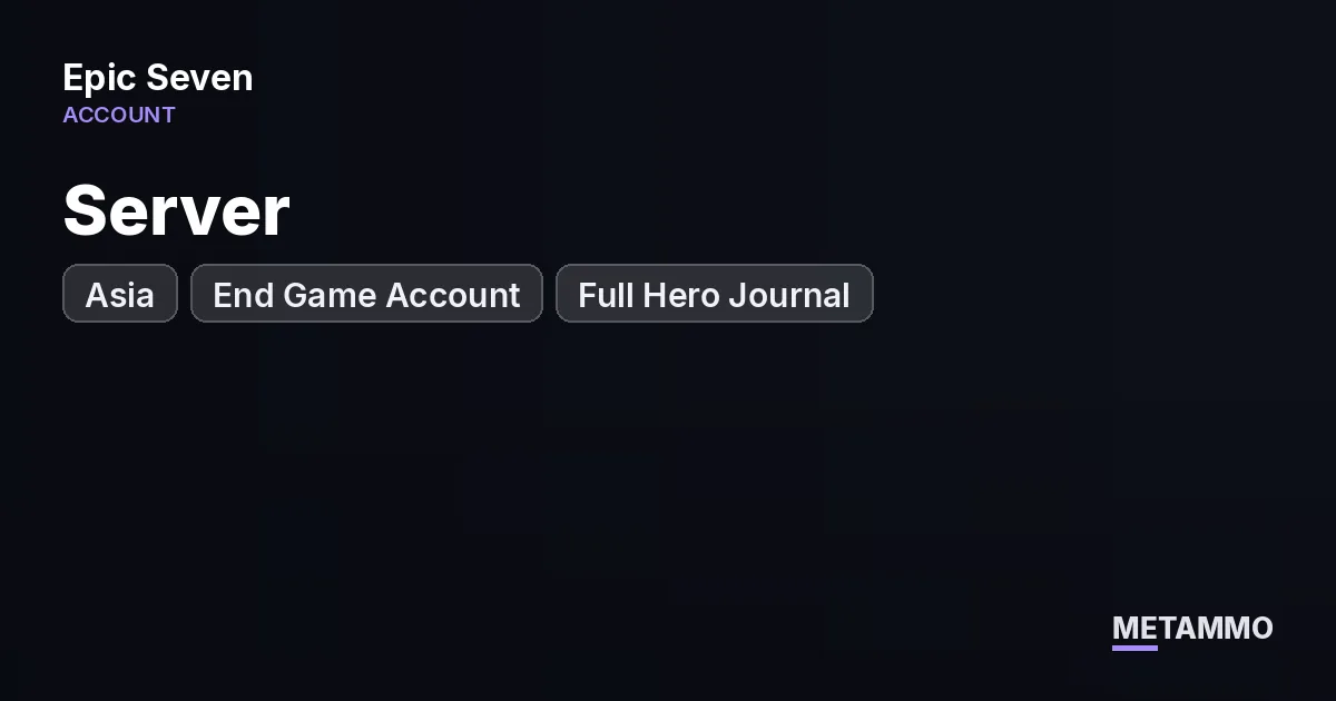 Asia Server | End Game Account | Full Hero Journal - Epic Seven account summary
