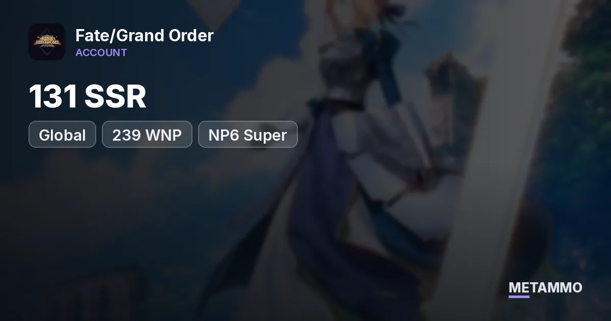 Global | 131 SSR | 239 WNP | NP6 Super Orion/Jalter/Gilgamesh | NP5 Spishtar/Okita - Fate/Grand Order account summary