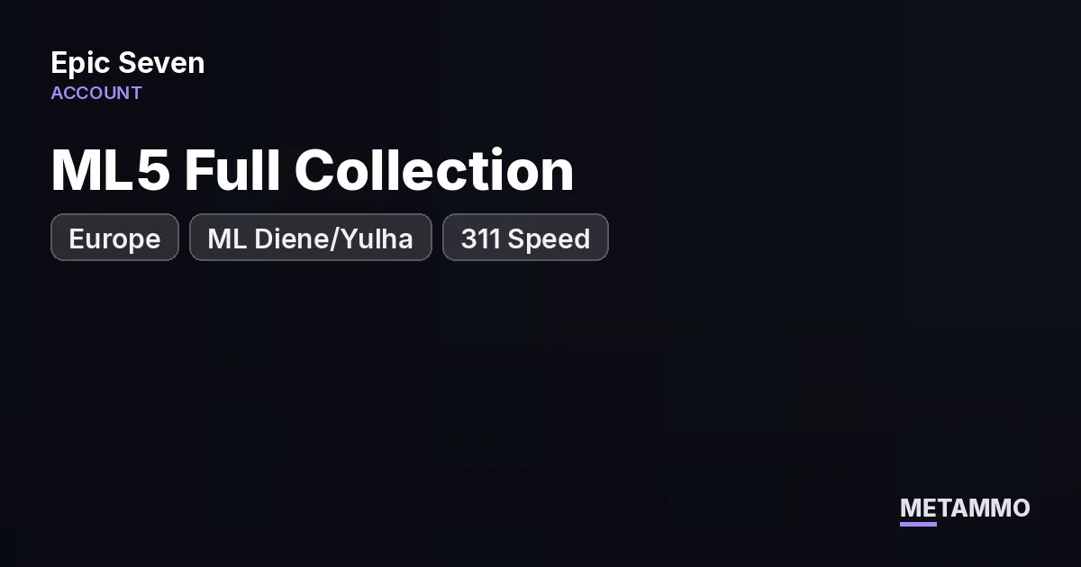 EU | ML5 Full Collection | ML Diene/Yulha | 311 Speed - Epic Seven account summary
