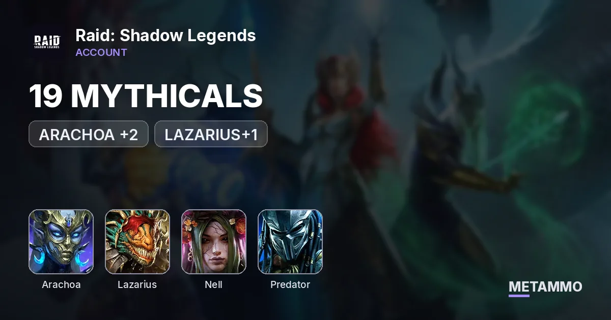 19 MYTHICALS / ARACHOA +2/ LAZARIUS+1 /NELL/ GALLEUS / PREDATOR AND MORE - Raid: Shadow Legends account summary