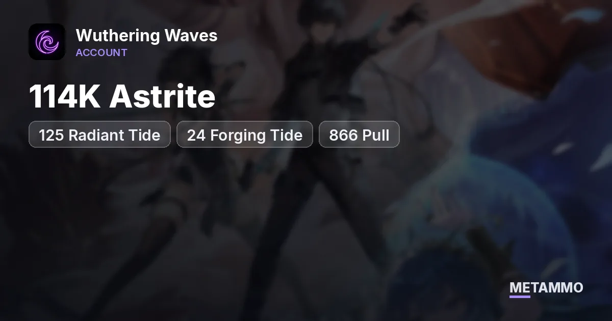 114K Astrite | 125 Radiant Tide + 24 Forging Tide | 866 Pull - Wuthering Waves account summary