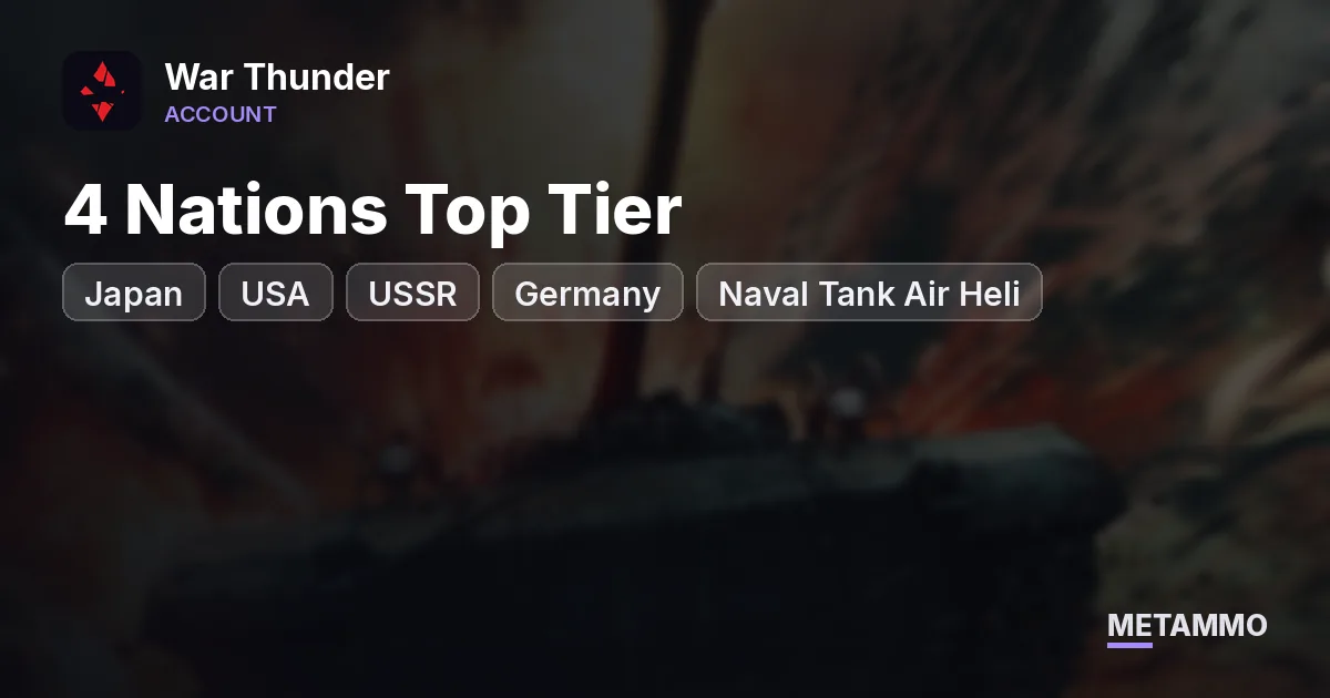 4 Nations Top Tier | USA + USSR + Germany + Japan | Naval Tank Air Heli | 4.2M SL + 1000 GE - War Thunder account summary