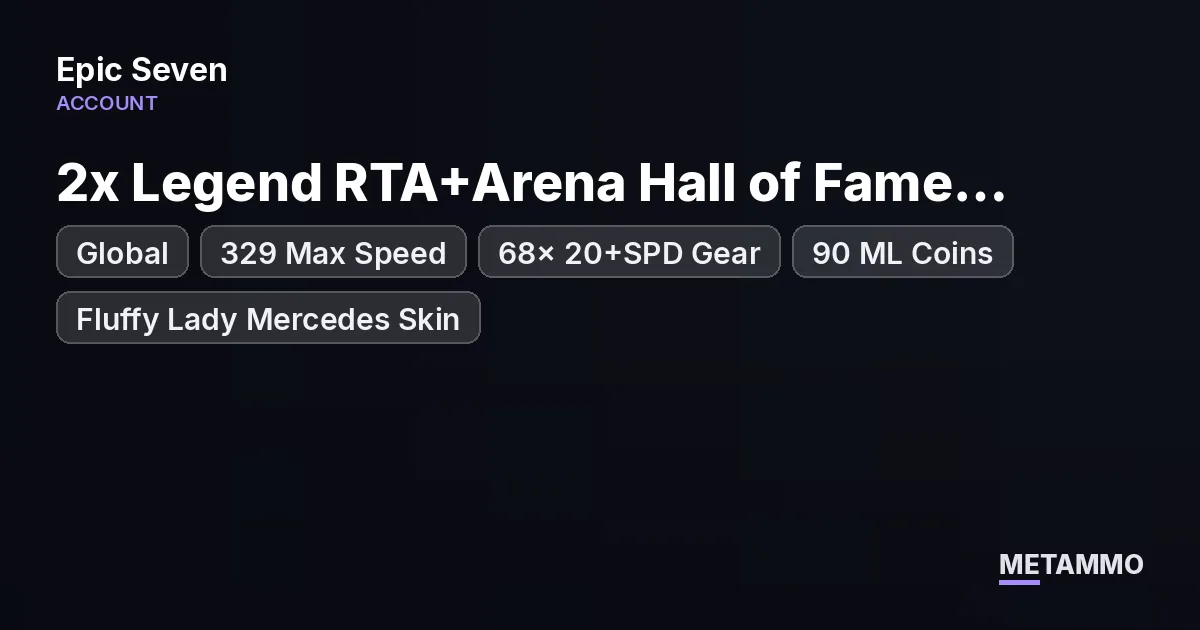Global | 2x Legend RTA+Arena Hall of Fame Frames | 329 Max Speed | 68x 20+SPD Gear | 90 ML Coins | Fluffy Lady Mercedes Skin - Epic Seven account summary