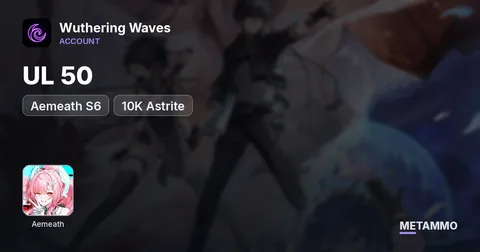 UL 50 | Aemeath S6 | 10K Astrite