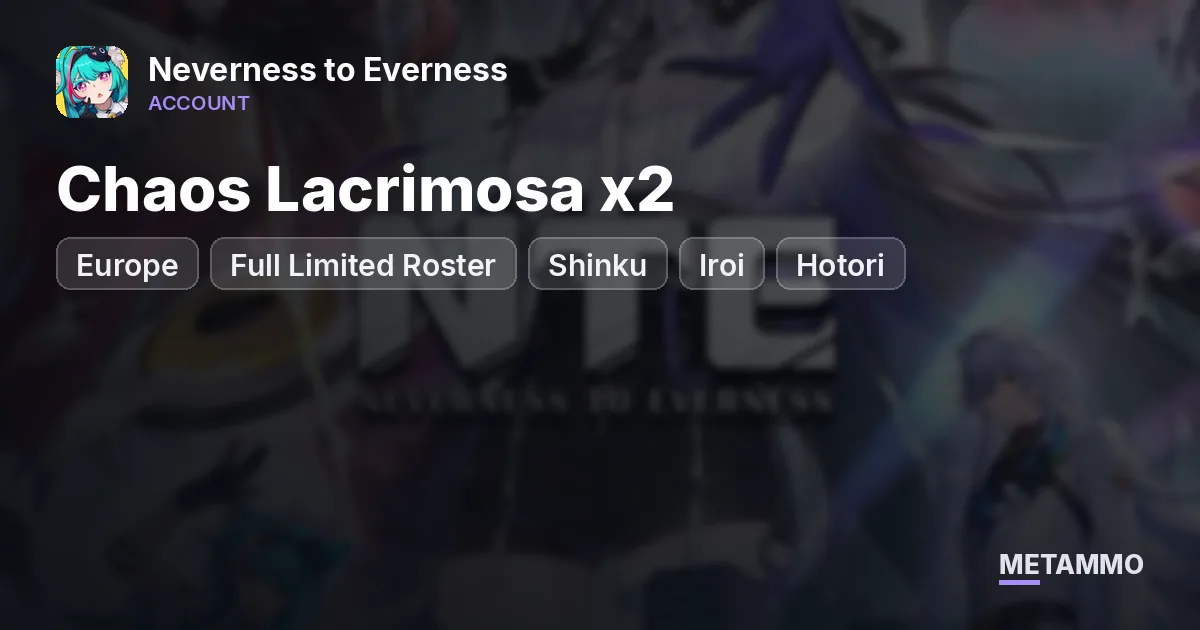 Europe | Full Limited Roster | Chaos Lacrimosa x2 | Shinku | Iroi | Hotori | Nanally - Neverness to Everness account summary