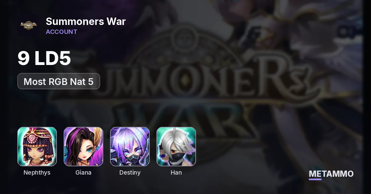 9 LD Nat 5 | Nephys, Gianna, Destiny, Han | Most RGB Nat 5 - Summoners War account summary