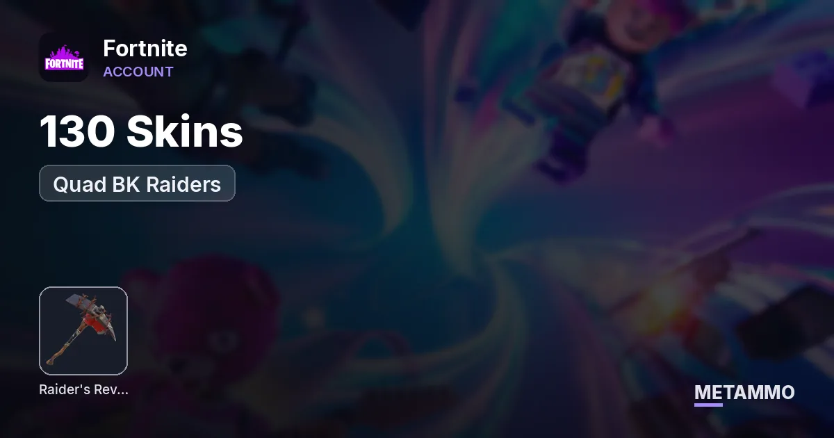 Quad BK Raiders | 130 Skins - Fortnite account summary